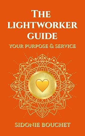 The Lightworker Guide: Your Purpose & Service