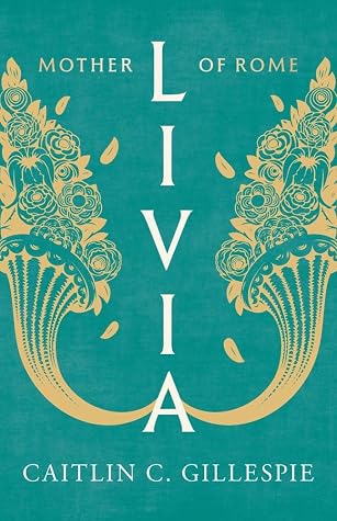 Livia: Mother of Rome
