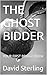 THE GHOST BIDDER : YOUR FIR...