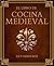 El Libro de Cocina Medieval by Lily Heritage
