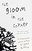 The Gloom in the Corner: A ...