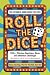 Roll The Dice!: The Ultimat...