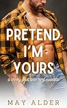 Pretend I'm Yours: A Cheeky First Time MMF Novelette (A Cheeky Novelette)