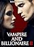 Vampire and Billionaire - V...