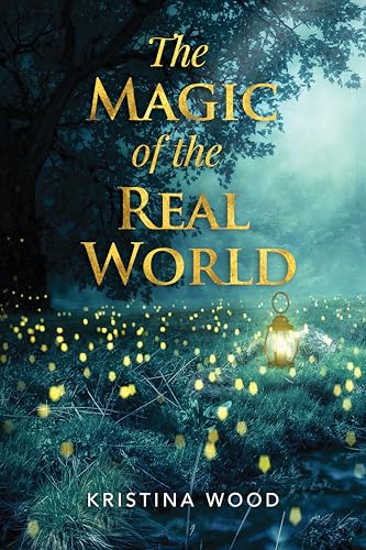 The Magic of the Real World (Kindle Edition)