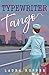 Typewriter Tango by Laura Rupper Typewriter Tango by Laura Rupper