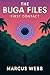 The Buga Files: First Contact