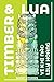 Timber and Lua: Stories