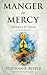 Manger to Mercy by Stephanie Ripple