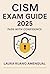 CISM Study Guide 2025: The ...