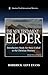 The New Testament Elder: An Introductory Study for Those Called to the Christian Ministry (Abundant Truth Leadership Series Book 7)