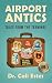 Airport Antics by Cali Estes