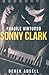 Sonny Clark - Fragile Virtuoso