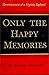 Only the Happy Memories: Re...