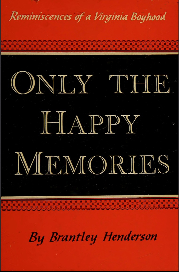 Only the Happy Memories: Reminiscences of a Virginia Boyhood (Unknown Binding)