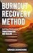 BURNOUT RECOVERY METHOD : A...
