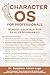 Character OS for Professionals by Benjamin Alicea-Lugo