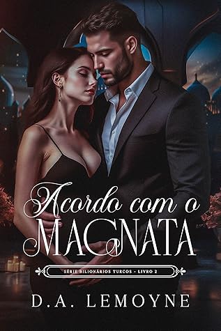 Acordo com o Magnata (Bilionários Turcos #2)