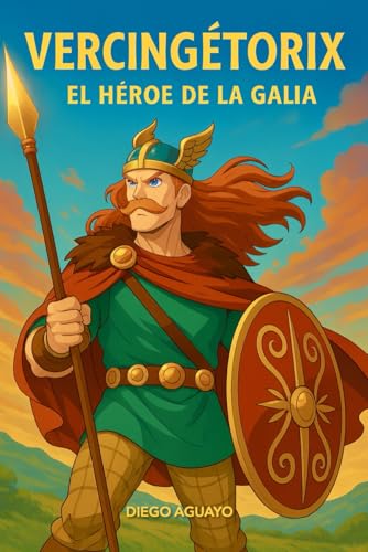 Vercingétorix: El Héroe de la Galia (Aventuras en la Historia) (Spanish Edition)