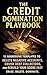 The Credit Domination Playb...