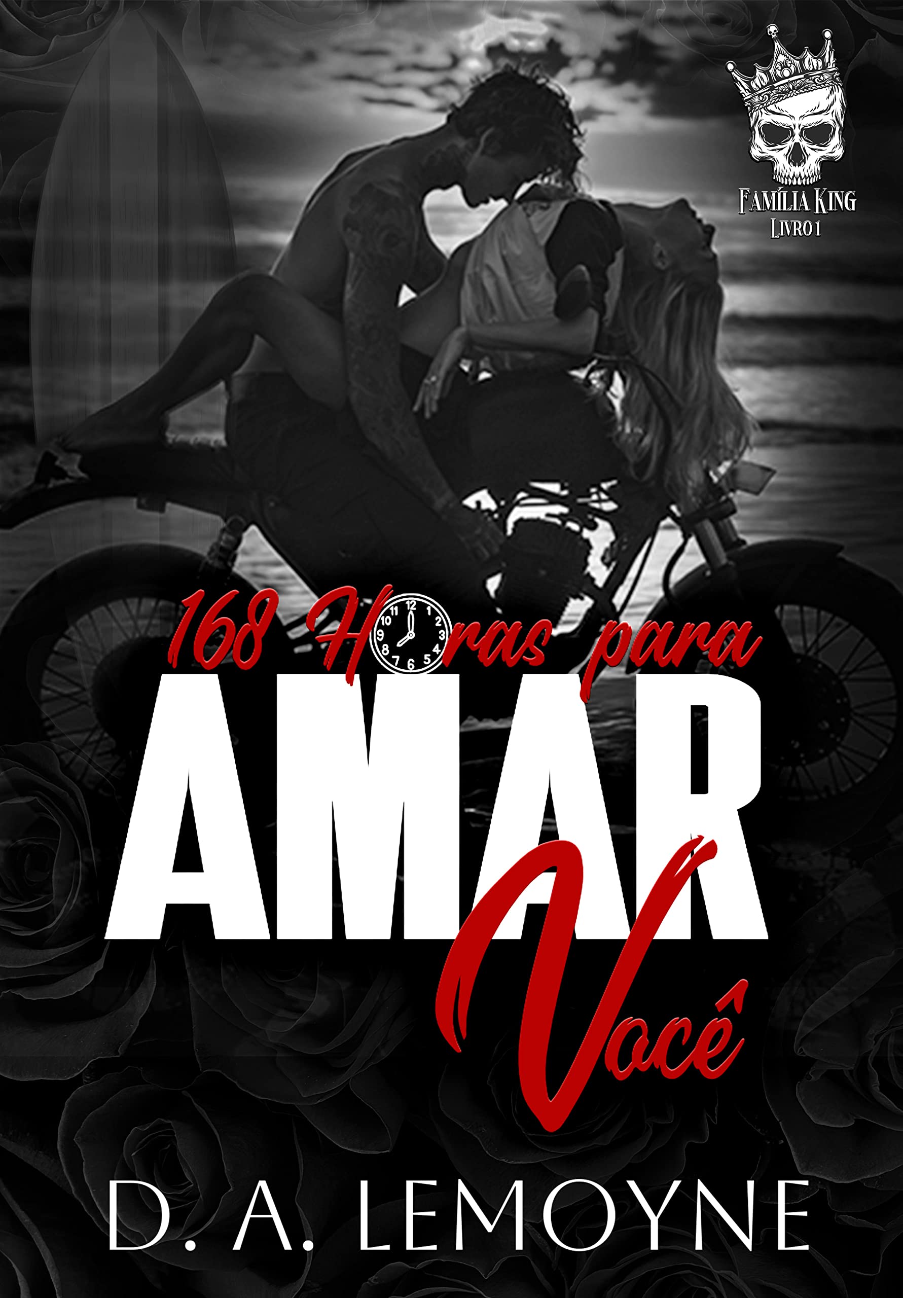 168 Horas Para Amar Você (Família King #1)