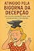 ATINGIDO PELA BIGORNA DA DECEPÇÃO by Alexandre Pinheiro