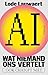 AI, wat niemand ons vertelt