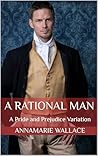A Rational Man: A...