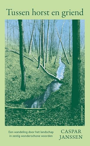 Tussen horst en griend: Een wandeling door het landschap in zestig wonderschone woorden (Kindle Edition)