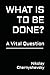 What Is to Be Done?: A Vita...