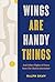 Wings are Handy Things by Ralph Shaw