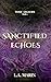 Sanctified Echoes by L.A. Marin Sanctified Echoes by L.A. Marin