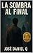 La Sombra Al Final