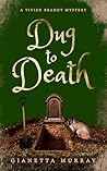 Dug to Death: A Vivien Brandt Mystery (Book 2) (The Vivien Brandt Mysteries 1)