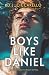 Boys Like Daniel: A Journey of Desire and Reckoning