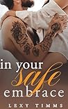 In Your Safe Embrace