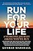 Run For Your Life: A Yearlo...
