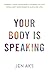 Your Body is Speaking by Jen Aks