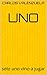 UNO: solo uno vino a jugar (Spanish Edition)