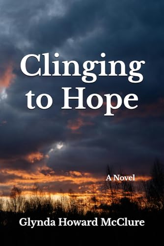 Clinging to Hope: A Novel (Paperback)