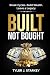 Built, Not Bought: Break Cy...