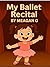 My Ballet Recital