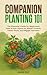 COMPANION PLANTING 101 by Annie Roy
