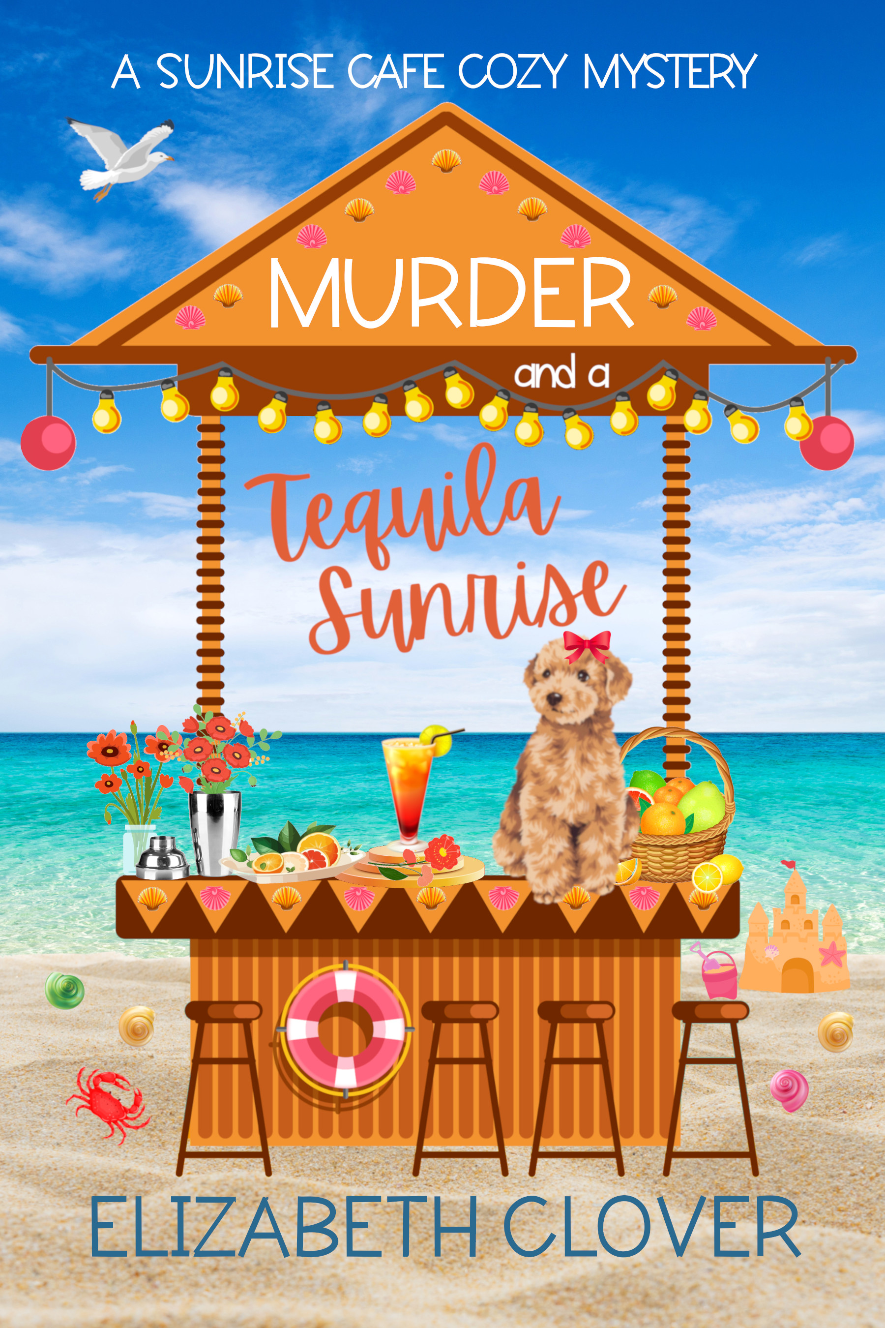 Murder and a Tequila Sunrise (A Sunrise Cafe Cozy Mystery Book 1)