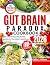 GUT BRAIN PARADOX COOKBOOK:...