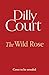 The Wild Rose: The brand new romantic historical page-turner for spring 2026, from the No. 1 Sunday Times bestselling author
