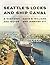Seattle's Locks and Ship Canal: A History and Guide