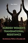 Kurdish Women's Transnational Resistance by Nisa Göksel Kurdish Women's Transnational Resistance by Nisa Göksel