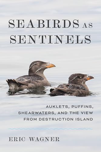 Seabirds as Sentinels: Auklets, Puffins, Shearwaters, and the View from Destruction Island (Hardcover)