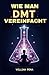 WIE MAN DMT VEREINFACHT: Ei...